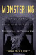 Monstering : inside America's policy of secret interrogations and torture in the terror war /
