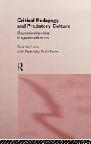 Critical pedagogy and predatory culture : oppositional politics in a postmodern era /