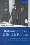 Rational choice and British politics : an analysis of rhetoric and manipulation from Peel to Blair /