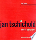 Jan Tschichold : a life in typography /