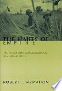 The limits of empire : the United States and Southeast Asia since World War II /