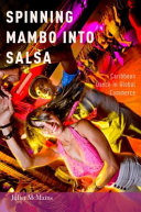 Spinning mambo into salsa : Caribbean dance in global commerce /