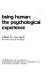 Being human : the psychological experience /
