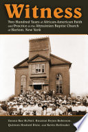Witness : two hundred years of African-American faith and practice at the Abyssinian Baptist Church of Harlem, New York /