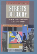 Streets of glory : church and community in a Black urban neighborhood /