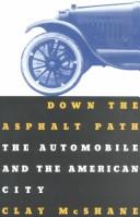 Down the asphalt path : the automobile and the American city /
