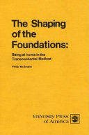 The shaping of the foundations : being at home in the transcendental method /