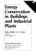 Energy conservation in buildings and industrial plants /