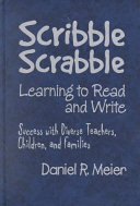 Scribble scrabble-- learning to read and write : success with diverse teachers, children, and families /