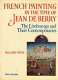 French painting in the time of Jean de Berry : the Limbourgs and their contemporaries /