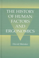 The history of human factors and ergonomics /