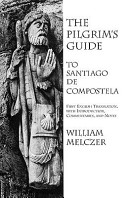 The pilgrim's guide to Santiago de Compostela /