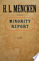 Minority report : H.L. Menckens notebooks.