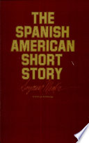 The Spanish American short story : a critical anthology /
