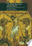 The thief, the cross, and the wheel : pain and the spectacle of punishment in medieval and Renaissance Europe /