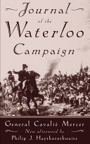Journal of the Waterloo campaign kept throughout the campaign of 1815 /