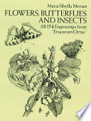 Flowers, butterflies, and insects : all 154 engravings from "Erucarum Ortus" /