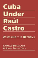 Cuba under Raul Castro : assessing the reforms /