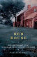 Red house : being a mostly accurate account of New England's oldest continuously lived-in house /
