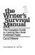 The writer's survival manual : the complete guide to getting your book published right /