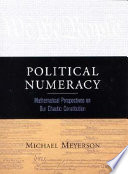 Political numeracy : mathematical perspectives on our chaotic constitution /