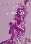 Sweet on my lips : the love poems of Mirabai /