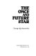 The once and future star /