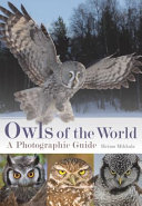 Owls of the world : a photographic guide /