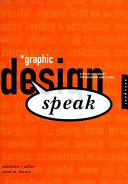 Graphic design speak : a visual dictionary for designers and clients /