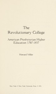 The revolutionary college : American Presbyterian higher education, 1707-1837 /