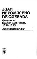 Juan Nepomuceno de Quesada : governor of Spanish east Florida, 1790-1795 /