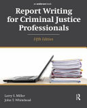 Report writing for criminal justice professionals /