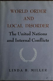 World order and local disorder : the United Nations and internal conflicts /