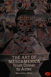 The art of Mesoamerica : from Olmec to Aztec /