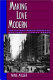 Making love modern : the intimate public worlds of New York's literary women /
