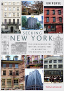 Seeking New York : the stories behind the historic architecture of Manhattan--one building at a time /