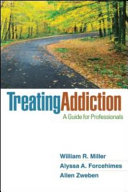 Treating addiction : a guide for professionals /