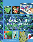 The mosaic artist's bible of techniques /
