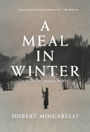A meal in winter ; a novel of world war II /