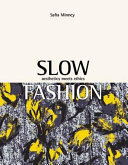 Slow fashion : aesthetics meets ethics /