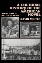 A cultural history of the American novel : Henry James to William Faulkner /