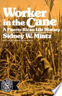 Worker in the cane : a Puerto Rican life history /