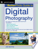 The BetterPhoto guide to digital photography /