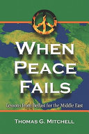 When peace fails : lessons from Belfast for the Middle East /