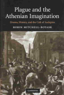 Plague and the Athenian imagination : drama, history, and the cult of Asclepius /