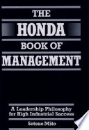 The Honda book of management : a leadership philosophy for high industrial success /