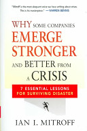Why some companies emerge stronger and better from a crisis : 7 essential lessons for surviving disaster /