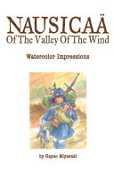 The art of Nausicaä of the Valley of the Wind : watercolor impressions /