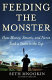 Feeding the monster : how money, smarts, and nerve took a team to the top /