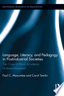 Language, literacy, and pedagogy in postindustrial societies : the case of black academic underachievement /